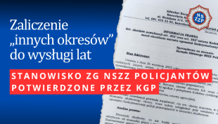 Zaliczenie nowych okresów do wysługi lat – stanowisko ZG NSZZ Policjantów potwierdzone przez KGP