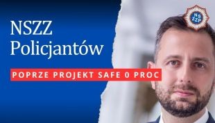NSZZ Policjantów poprze projekt SAFE 0 proc. przygotowany przez Wicepremiera